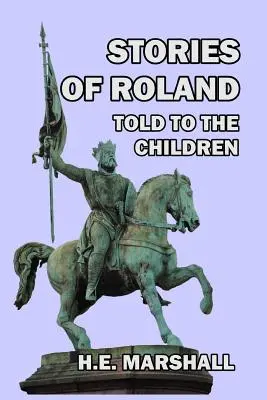 Historie Rolanda opowiedziane dzieciom - Stories of Roland Told to the Children