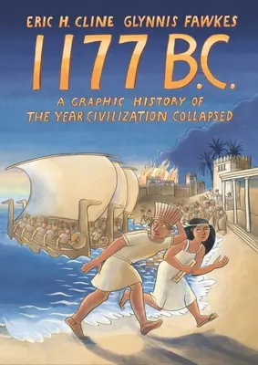 1177 p.n.e.: Graficzna historia roku upadku cywilizacji - 1177 B.C.: A Graphic History of the Year Civilization Collapsed