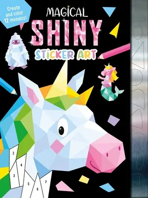 Magiczne błyszczące naklejki: Stwórz i pokoloruj 12 mozaik! - Magical Shiny Sticker Art: Create and Color 12 Mosaics!