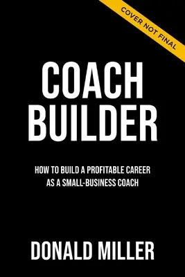 Coach Builder: Jak przekształcić swoją wiedzę w dochodową karierę coacha - Coach Builder: How to Turn Your Expertise Into a Profitable Coaching Career