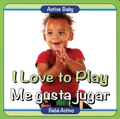 Uwielbiam się bawić/Me Gusta Jugar - I Love to Play/Me Gusta Jugar