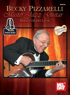 Bucky Pizzarelli Mistrzowska kolekcja gitarowych solówek jazzowych - Bucky Pizzarelli Master Jazz Guitar Solo Collection