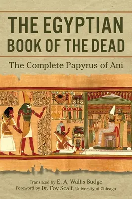 Egipska księga umarłych: kompletny papirus Ani - The Egyptian Book of the Dead: The Complete Papyrus of Ani