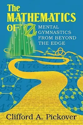 The Mathematics of Oz: Gimnastyka umysłowa zza krawędzi - The Mathematics of Oz: Mental Gymnastics from Beyond the Edge