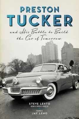 Preston Tucker i jego walka o zbudowanie samochodu jutra - Preston Tucker and His Battle to Build the Car of Tomorrow