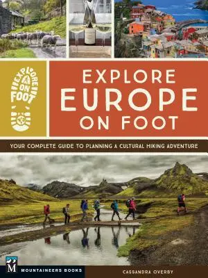 Poznaj Europę pieszo: Kompletny przewodnik po planowaniu kulturowej przygody pieszej - Explore Europe on Foot: Your Complete Guide to Planning a Cultural Hiking Adventure