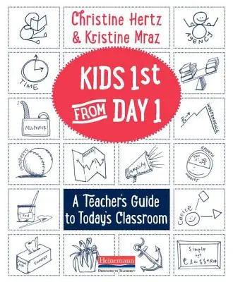 Kids First from Day One: Przewodnik nauczyciela po dzisiejszej klasie - Kids First from Day One: A Teacher's Guide to Today's Classroom