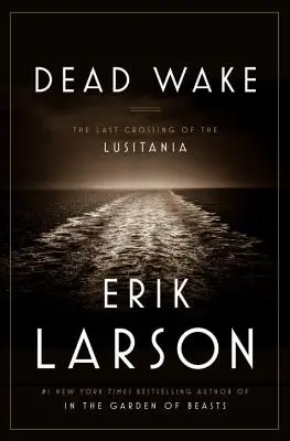 Dead Wake: Ostatnia przeprawa Lusitanii - Dead Wake: The Last Crossing of the Lusitania