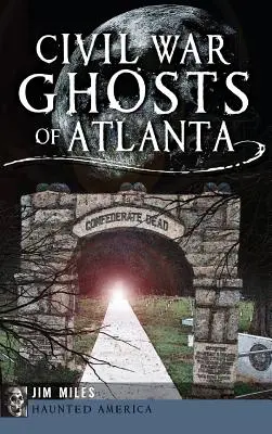 Duchy wojny secesyjnej w Atlancie - Civil War Ghosts of Atlanta