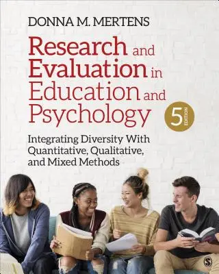 Badania i ewaluacja w edukacji i psychologii: Integracja różnorodności z metodami ilościowymi, jakościowymi i mieszanymi - Research and Evaluation in Education and Psychology: Integrating Diversity with Quantitative, Qualitative, and Mixed Methods