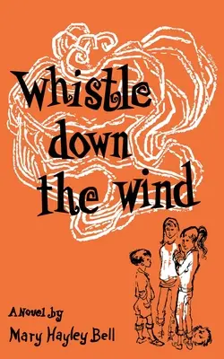 Gwizd wiatru, współczesna baśń - Whistle Down the Wind, a Modern Fable