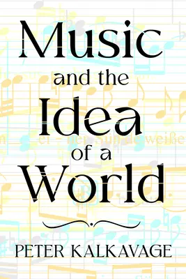 Muzyka i idea świata - Music and the Idea of a World