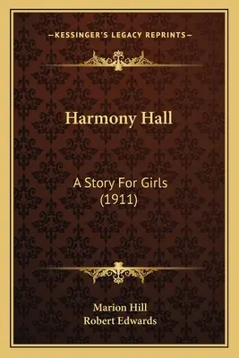 Harmony Hall: Opowieść dla dziewcząt - Harmony Hall: A Story For Girls