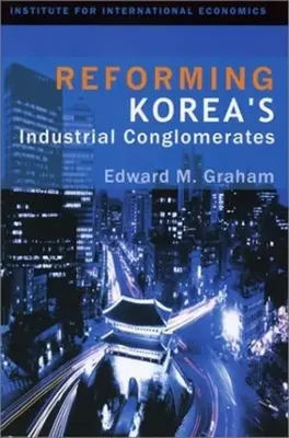 Reformowanie koreańskich konglomeratów przemysłowych - Reforming Korea's Industrial Conglomerates