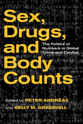Seks, narkotyki i liczenie ciał: Polityka liczb w globalnej przestępczości i konflikcie - Sex, Drugs, and Body Counts: The Politics of Numbers in Global Crime and Conflict