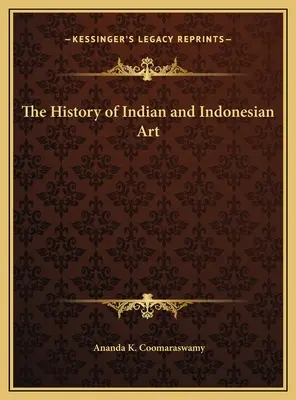 Historia sztuki indyjskiej i indonezyjskiej - The History of Indian and Indonesian Art