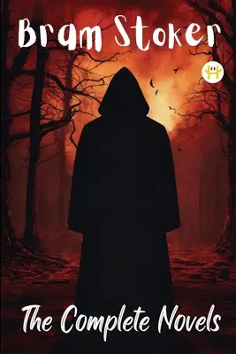 Bram Stoker: The Complete Novels