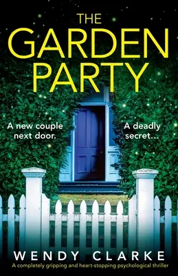 The Garden Party: Trzymający w napięciu i chwytający za serce thriller psychologiczny - The Garden Party: A completely gripping and heart-stopping psychological thriller