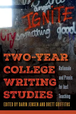 Dwuletnie studia pisania w college'ach: Uzasadnienie i praktyka sprawiedliwego nauczania - Two-Year College Writing Studies: Rationale and Praxis for Just Teaching