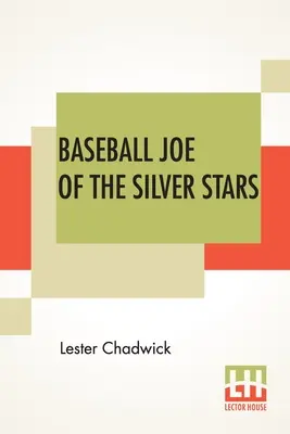 Baseballowy Joe ze Srebrnych Gwiazd: Or The Rivals Of Riverside - Baseball Joe Of The Silver Stars: Or The Rivals Of Riverside