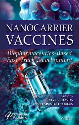 Szczepionki w nanonośnikach: Szybki rozwój oparty na biofarmaceutykach - Nanocarrier Vaccines: Biopharmaceutics-Based Fast Track Development