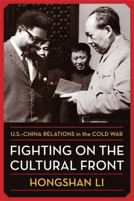 Walka na froncie kulturowym: Stosunki USA-Chiny w czasach zimnej wojny - Fighting on the Cultural Front: U.S.-China Relations in the Cold War