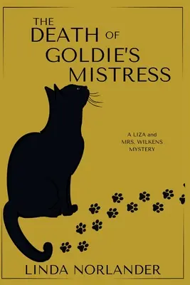 Śmierć kochanki Goldiego: Tajemnica Lizy i pani Wilkens - The Death of Goldie's Mistress: A Liza and Mrs.Wilkens Mystery