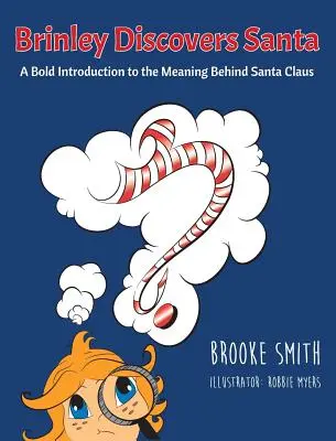 Brinley odkrywa Świętego Mikołaja: Odważne wprowadzenie do znaczenia Świętego Mikołaja - Brinley Discovers Santa: A bold introduction to the meaning behind Santa Claus