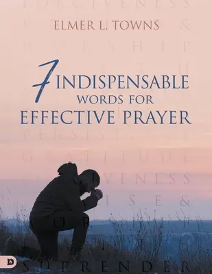 7 słów niezbędnych do skutecznej modlitwy - 7 Indispensable Words for Effective Prayer