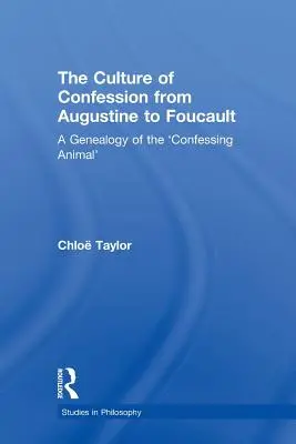 Kultura spowiedzi od Augustyna do Foucaulta: Genealogia „zwierzęcia wyznającego - The Culture of Confession from Augustine to Foucault: A Genealogy of the 'Confessing Animal'