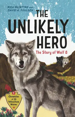 Nieprawdopodobny bohater: historia Wilka 8 - The Unlikely Hero: The Story of Wolf 8