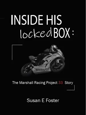 Inside His Locked Box: Historia projektu Marshall Racing 33 - Inside His Locked Box: The Marshall Racing Project 33 Story