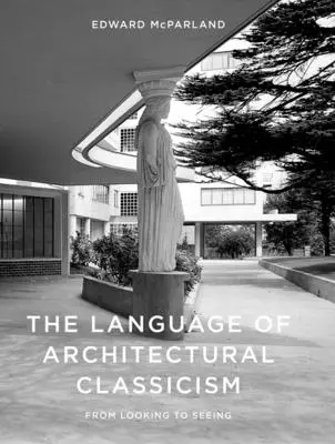 Język klasycyzmu architektonicznego - The Language of Architectural Classicism