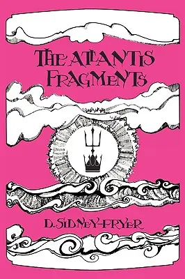 Fragmenty Atlantydy: Trylogia pieśni i sonetów atlantydzkich - The Atlantis Fragments: The Trilogy of Songs and Sonnets Atlantean