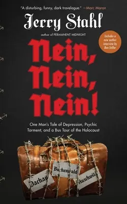 Nein, Nein, Nein!.: Opowieść jednego człowieka o depresji, psychicznej udręce i autobusowej wycieczce po Holokauście - Nein, Nein, Nein!: One Man's Tale of Depression, Psychic Torment, and a Bus Tour of the Holocaust