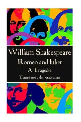 William Szekspir - Romeo i Julia: Nie wódź człowieka na pokuszenie” - William Shakespeare - Romeo and Juliet: Tempt not a desperate man