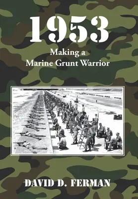 1953: Jak zostać żołnierzem piechoty morskiej - 1953: Making a Marine Grunt Warrior