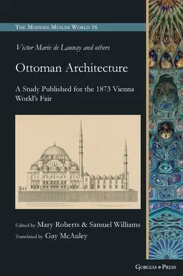 Architektura osmańska: Studium opublikowane z okazji Światowych Targów w Wiedniu w 1873 r. - Ottoman Architecture: A Study Published for the 1873 Vienna World's Fair