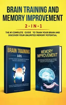 Trening mózgu i poprawa pamięci 2 w 1: Trening mózgu 101 + Poprawa pamięci - kompletny zestaw nr 1 do trenowania mózgu i odkrywania swoich możliwości - Brain Training and Memory Improvement 2-in-1: Brain Training 101 + Memory Improvement - The #1 Complete Box Set to Train Your Brain and Discover Your