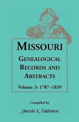 Rekordy i streszczenia genealogiczne Missouri, tom 3 - Missouri Genealogical Records and Abstracts, Volume 3