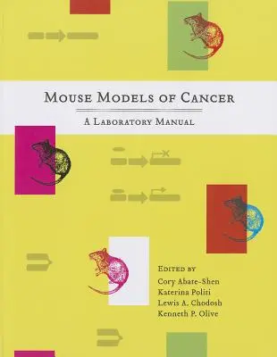 Mysie modele nowotworów: Podręcznik laboratoryjny - Mouse Models of Cancer: A Laboratory Manual