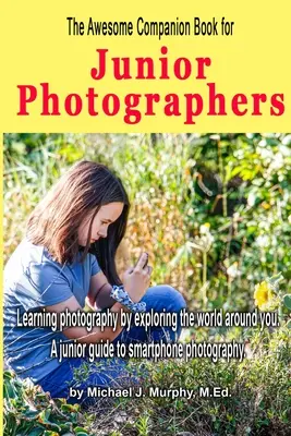 Niesamowita książka towarzysząca dla młodszych fotografów - The Awesome Companion Book for Junior Photographers