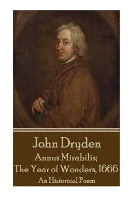 John Dryden - Annus Mirabilis; Rok cudów, 1666 r. - John Dryden - Annus Mirabilis; The Year of Wonders, 1666