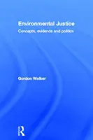 Sprawiedliwość środowiskowa: Koncepcje, dowody i polityka - Environmental Justice: Concepts, Evidence and Politics