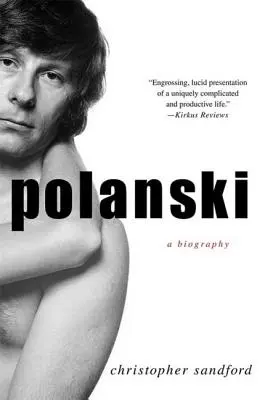 Polański: Biografia - Polanski: A Biography