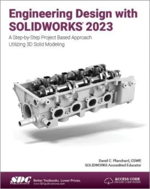 Projektowanie inżynieryjne z SOLIDWORKS 2023 - Engineering Design with SOLIDWORKS 2023