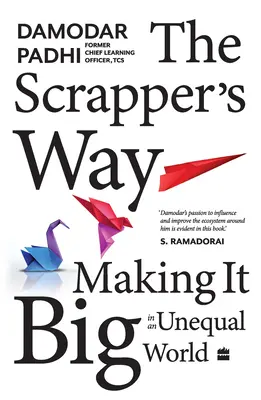 The Scrapper`s Way: Jak osiągnąć sukces w nierównym świecie - The Scrapper`s Way: Making It Big in an Unequal World