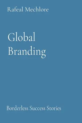 Globalny branding: Historie sukcesu bez granic - Global Branding: Borderless Success Stories