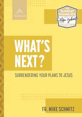 Co dalej?: Poddanie swoich planów Jezusowi - What's Next?: Surrendering Your Plans to Jesus