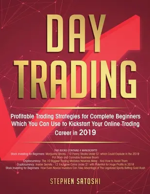 Day Trading: Opłacalne strategie handlowe dla początkujących, które można wykorzystać do rozpoczęcia kariery handlowej online w 2019 r. - Day Trading: Profitable Trading Strategies for Complete Beginners Which You Can Use to Kickstart Your Online Trading Career in 2019